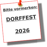 Bitte vormerken:  DORFFEST  2026